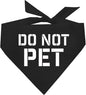 Do Not Pet Dog Bandana (Black, XS 157)