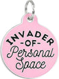 Bad Tags Personalized Dog and Cat ID Tags in 25+ Designs and 2 Sizes - 5 Lines of Custom Engraved Text - Funny Cute Personalized Pet Tags (Invader of Personal Space - Pink, Small (1 inch))