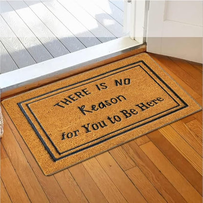 Assaoy There is no Reason for You to be Here Unwelcome mat Funny Door Mats Outside Coir Doormat for Home Entrance,Front Floor Rubber Mat Indoor Outdoor Spring mats Heavy Duty Backing Patio 30”x18 in