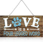 Dog Wall Decor Room Love Is a Four Legged Word Pet Paw Sign Dog Vintage Metal Hanging Decorative Signs Plaque Wall Decorative for Christmas Pet Lover Gifts Thanksgiving(10 x 5 Inch)