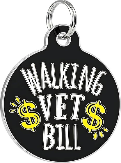 Bad Tags Personalized Dog and Cat ID Tags in 25+ Designs and 2 Sizes - 5 Lines of Custom Engraved Text - Funny Cute Personalized Pet Tags (Walking Vet Bill - Black, Small (1 inch))