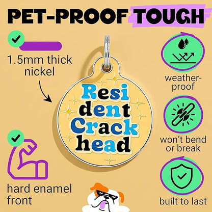Bad Tags Personalized Dog and Cat ID Tags in 25+ Designs and 2 Sizes - 5 Lines of Custom Engraved Text - Funny Cute Personalized Pet Tags (Resident Crackhead - Orange, Small (1 inch))