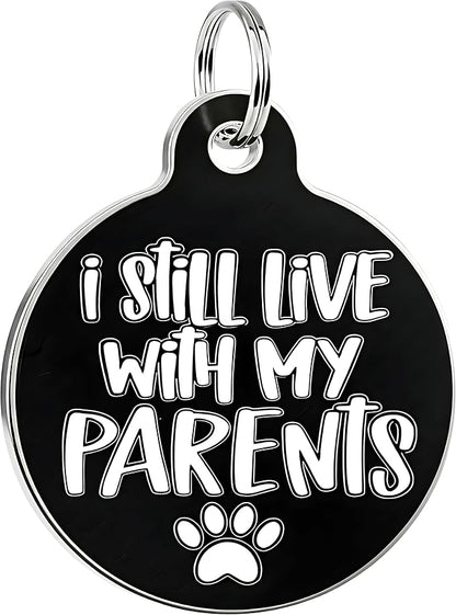 Bad Tags Personalized Dog and Cat ID Tags in 25+ Designs and 2 Sizes - 5 Lines of Custom Engraved Text - Funny Cute Personalized Pet Tags (I Still Live with My Parents, Large (1.25 inch))