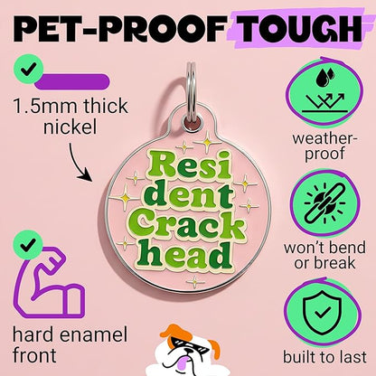 Bad Tags Personalized Dog and Cat ID Tags in 25+ Designs and 2 Sizes - 5 Lines of Custom Engraved Text - Funny Cute Personalized Pet Tags (Resident Crackhead - Pink, Small (1 inch))
