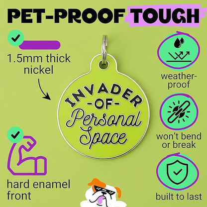 Bad Tags Personalized Dog and Cat ID Tags in 25+ Designs and 2 Sizes - 5 Lines of Custom Engraved Text - Funny Cute Personalized Pet Tags (Invader of Personal Space - Green, Small (1 inch))