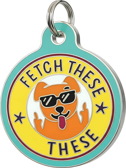 Bad Tags Personalized Dog and Cat ID Tags in 25+ Designs and 2 Sizes - 5 Lines of Custom Engraved Text - Funny Cute Personalized Pet Tags (Fetch These, Large (1.25 inch))